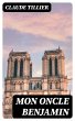 Mon oncle Benjamin (eBook, ePUB) - Bild 1