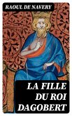 La fille du roi Dagobert (eBook, ePUB)