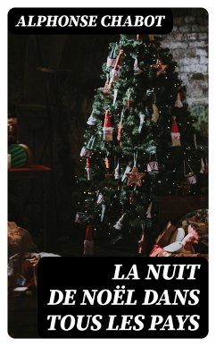 La nuit de Noël dans tous les pays (eBook, ePUB) - Chabot, Alphonse