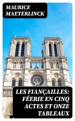 Cover Les fiançailles: Féerie en cinq actes et onze tableaux (eBook, ePUB)