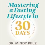 Mastering a Fasting Lifestyle in 30 Days (MP3-Download)