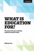 What is Education for?: The View of the Great Thinkers and Their Relevance Today (eBook, ePUB) What is Education for?: The View of the Great Thinkers and Their Relevance Today (eBook, ePUB)