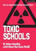 Toxic Schools: How to avoid them & how to leave them (eBook, ePUB)