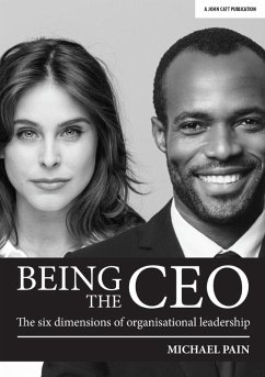 Being the CEO: The six dimensions of organisational leadership (eBook, ePUB) - Pain, Michael