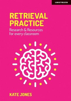 Retrieval Practice: Resources and research for every classroom (eBook, ePUB) - Jones, Kate