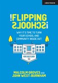Flipping Schools: Why it's time to turn your school and community inside out (eBook, ePUB)