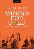 Mining For Gold: Stories of Effective Teachers (eBook, ePUB)