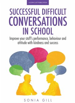 Successful Difficult Conversations: Improve your team's performance, behaviour and attitude with kindness and success (eBook, ePUB) - Gill, Sonia