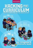Hacking the Curriculum: How Digital Skills Can Save Us from the Robots (eBook, ePUB) Hacking the Curriculum: How Digital Skills Can Save Us from the Robots (eBook, ePUB)