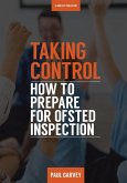 Taking Control: How to Prepare Your School for Inspection (eBook, ePUB)