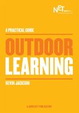A Practical Guide: Outdoor Learning (eBook, ePUB) A Practical Guide: Outdoor Learning (eBook, ePUB)