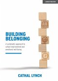 Building Belonging: A systematic approach to school improvement and emotional well-being (eBook, ePUB)