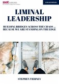 Liminal Leadership: Building Bridges Across the Chaos... Because We are Standing on the Edge (eBook, ePUB)