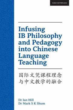 Cover Infusing IB Philosophy and Pedagogy into Chinese Language Teaching (eBook, ePUB)
