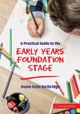 A Practical Guide to the Early Years Foundation Stage (eBook, ePUB)