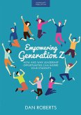 Empowering Generation Z: How and why leadership opportunities can inspire your students (eBook, ePUB)