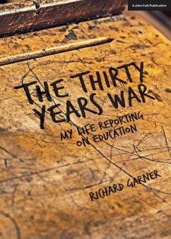 The Thirty Years War: My Life Reporting on Education (eBook, ePUB) - Garner, Richard