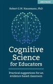 Cognitive Science for Educators: Practical suggestions for an evidence-based classroom (eBook, ePUB)