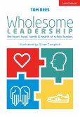 Wholesome Leadership: Being authentic in self, school and system (eBook, ePUB)
