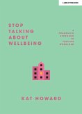 Stop Talking About Wellbeing (eBook, ePUB)