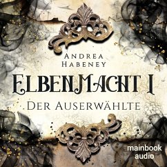 Elbenmacht 1: Der Auserwählte (MP3-Download) - Habeney, Andrea