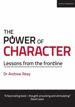 The Power of Character: Lessons from the frontline (eBook, ePUB) - Reay, Andrew