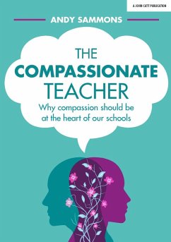 Cover The Compassionate Teacher: Why compassion should be at the heart of our schools (eBook, ePUB)