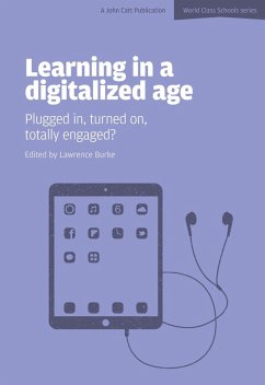 Learning in a Digitalized Age: Plugged in, Turned on, Totally Engaged? (eBook, ePUB) - Burke, Lawrence