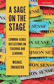 A Sage on the Stage: Common Sense Reflections on Teaching and Learning (eBook, ePUB)