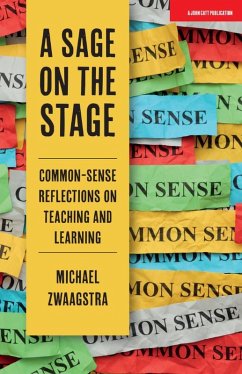 A Sage on the Stage: Common Sense Reflections on Teaching and Learning (eBook, ePUB) - Zwaagstra, Michael