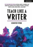 Teach Like A Writer: Expert tips on teaching students to write in different forms (eBook, ePUB)