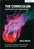 The Curriculum: Gallimaufry to coherence (eBook, ePUB) The Curriculum: Gallimaufry to coherence (eBook, ePUB)