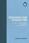 Teaching for Character: Super-charged learning through 'The Invisible Curriculum' (eBook, ePUB)
