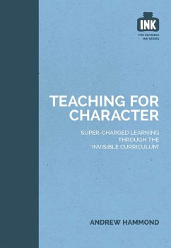 Cover Teaching for Character: Super-charged learning through 'The Invisible Curriculum' (eBook, ePUB)
