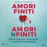 Amori finiti, amori infiniti. Storie... - Bild 1