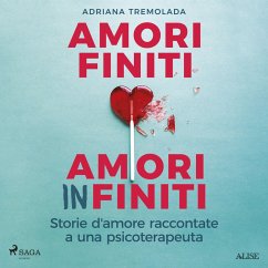 Amori finiti, amori infiniti. Storie d'amore raccontate a una psicoterapeuta (MP3-Download) - Tremolada, Adriana