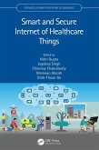 Smart and Secure Internet of Healthcare Things (eBook, ePUB)