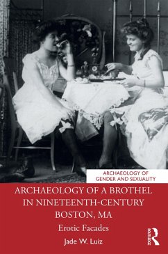 Cover Archaeology of a Brothel in Nineteenth-Century Boston, MA (eBook, PDF)