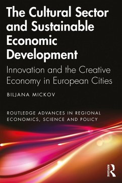The Cultural Sector and Sustainable Economic Development (eBook, PDF) - Mickov, Biljana