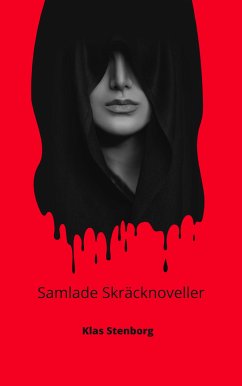 Samlade skräcknoveller (eBook, ePUB) - Stenborg, Klas