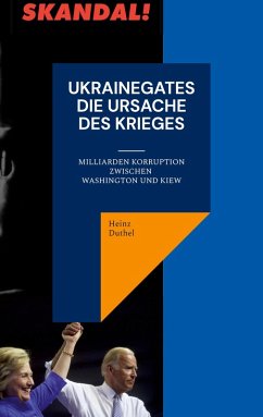 Ukrainegates - Die Ursache des Krieges (eBook, ePUB) - Duthel, Heinz