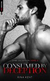 Consumed by deception (Dark Deception #3) (eBook, ePUB) Consumed by deception (Dark Deception #3) (eBook, ePUB)