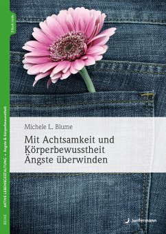 Mit Achtsamkeit und Körperbewusstheit Ängste überwinden (eBook, ePUB) - Blume, Michele L.