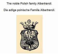 Die adlige polnische Familie Albertrandi. The noble Polish family Albertrandi. (eBook, ePUB)