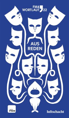 FM4 Wortlaut 22. Ausreden (eBook, ePUB) - Burmeister, Eva; Försterling, Ines Frieda; Kogler, Clemens; König, Christina; Lampert, Valeria Anna; Neata, Anna; Past, Elisa; Rauter, Mario; Schätzer, Felicia; Scheidweiler, Eva