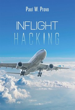 Inflight Hacking (eBook, ePUB) - Provo, Paul W.