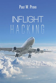 Inflight Hacking (eBook, ePUB) - Provo, Paul W.