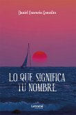 Lo que significa tu nombre (eBook, ePUB)