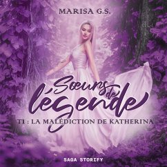 Sœurs de légende T1 : La Malédiction de Katherina (MP3-Download) - G.S., Marisa