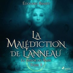 La Malédiction de l'Anneau - Tome 3 : Le trésor du Rhin (MP3-Download) - Brasey, Édouard